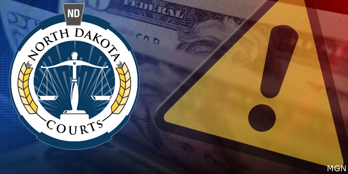 ND Court System warns of fraudulent financial charges ND Court System warns of fraudulent financial charges