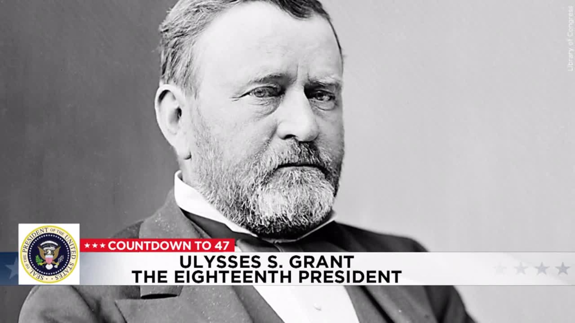 Countdown to 47: Ulysses S. Grant, the Eighteenth President